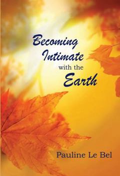 Paperback Becoming Intimate with the Earth Book