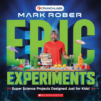 Epic Science Experiments (Mark Rober's CrunchLabs)
