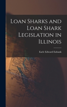 Hardcover Loan Sharks and Loan Shark Legislation in Illinois Book