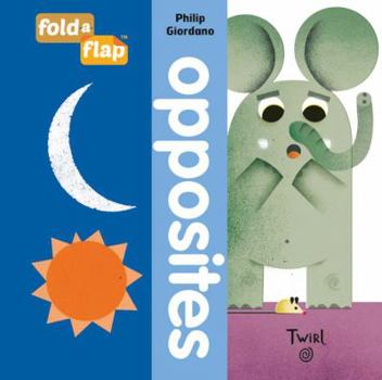 Hardcover Fold-A-Flap: Opposites Book