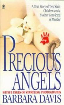 Mass Market Paperback Precious Angels: A True Story of Two Slain Children and a Mother Convicted of Murder Book
