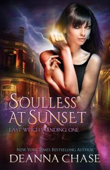 Soulless at Sunset - Book #1 of the Last Witch Standing