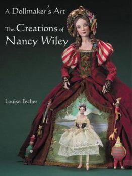 Hardcover A Dollmaker's Art: The Creations of Nancy Wiley Book