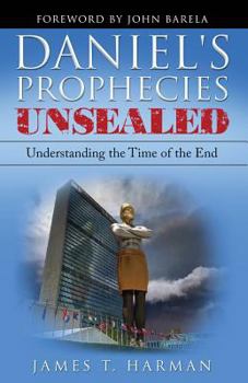 Paperback Daniel's Prophecies Unsealed: Understanding the Time of the End Book