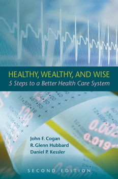 Hardcover Healthy, Wealthy, and Wise, 2nd Edition: Five Steps to a Better Health Care System Book
