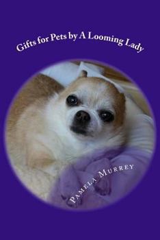 Paperback Gifts for Pets by A Looming Lady Book