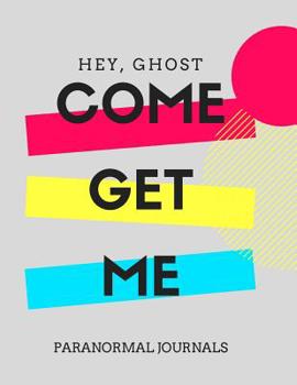 Paperback Hey, Ghost Come Get Me Book