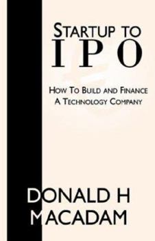 Paperback Startup To IPO: How To Build and Finance A Technology Company Book