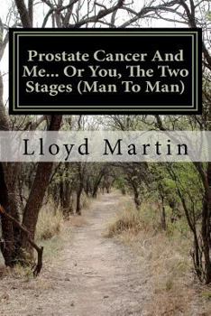 Paperback Prostate Cancer And Me... Or You, The Two Stages (Man To Man) Book