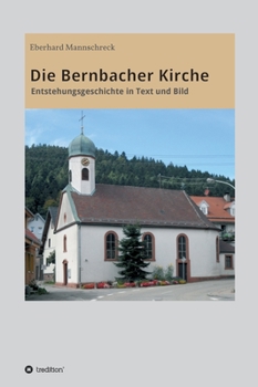 Hardcover Die Bernbacher Kirche: Entstehungsgeschichte in Text und Bild [German] Book