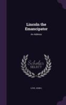 Hardcover Lincoln the Emancipator: An Address Book