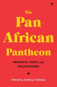 Hardcover The Pan-African Pantheon: Prophets, Poets, and Philosophers Book