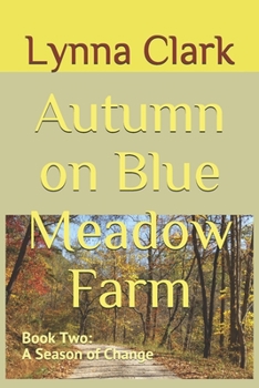 Paperback Autumn on Blue Meadow Farm: Book Two: A Season of Change Book