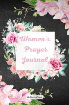 Paperback Women's Prayer Journal: Prompted 52 Week Prayer Journal For Women Of Faith Book