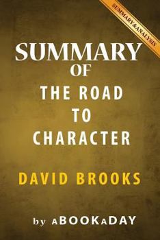 Paperback Summary of The Road to Character: by David Brooks Book