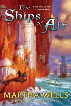 Hardcover The Ships of Air (The Fall of Ile-Rien, Book 2) Book