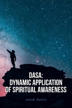 Dasa: Dynamic Application of Spiritual Awareness