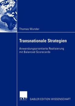 Paperback Transnationale Strategien: Anwendungsorientierte Realisierung Mit Balanced Scorecards [German] Book