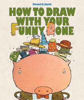 Hardcover How to Draw with Your Funny Bone Book