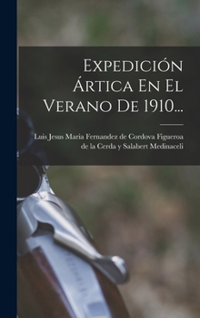 Hardcover Expedición Ártica En El Verano De 1910... [Spanish] Book
