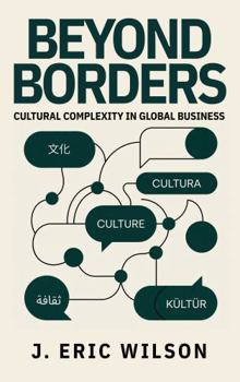 Paperback Beyond Borders: Cultural Complexity in Global Business Book