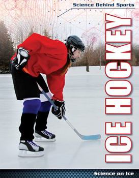Library Binding Ice Hockey: Science on Ice Book