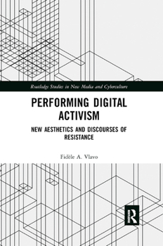 Paperback Performing Digital Activism: New Aesthetics and Discourses of Resistance Book