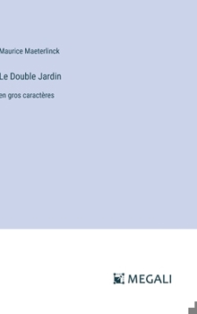 Le Double Jardin: en gros caractères (French Edition)