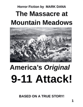 Paperback The Massacre at Mountain Meadows: America's Original 9-11 Attack! Book