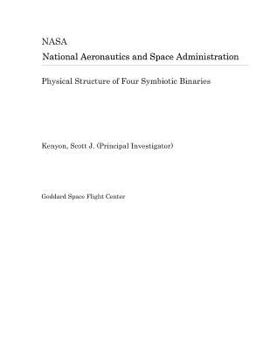 Paperback Physical Structure of Four Symbiotic Binaries Book