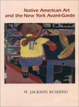 Hardcover Native American Art and the New York Avant-Garde: A History of Cultural Primitivism (American Studies Series) Book