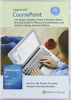 Misc. Supplies Lippincott Coursepoint Enhanced for Hogan-Quigley, Palm & Bickley: Bates' Nursing Guide to Physical Examination and History Taking Book