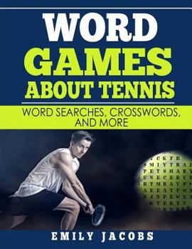 Paperback Word Games About Tennis: Word Searches, Crosswords, and More Book