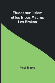 Paperback Études sur l'Islam et les tribus Maures: Les Brakna [French] Book