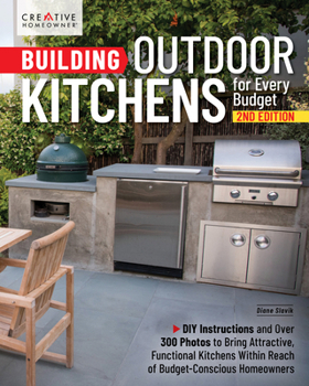 Paperback Building Outdoor Kitchens for Every Budget, 2nd Edition: DIY Instructions and Over 300 Photos for Attractive and Functional Kitchens No Matter Your Bu Book
