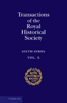 Hardcover Transactions of the Royal Historical Society: Volume 10: Sixth Series Book