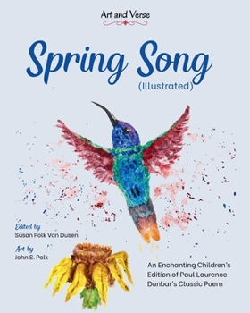 Spring Song (Illustrated): An Enchanting Children's Edition of Paul Laurence Dunbar's Classic Poem (Art and Verse)