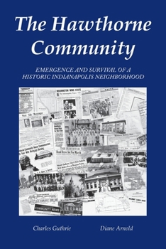 Paperback The Hawthorne Community: Emergence and Survival of a Historic Indianapolis Neighborhood Book