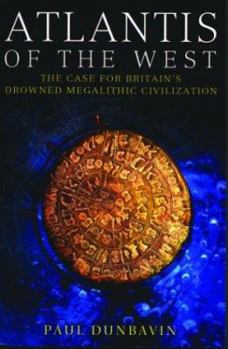 Paperback Atlantis of the West: The Case for Britain's Drowned Megalithic Civilization Book