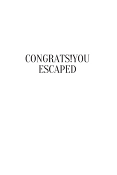 Congrats!You Escaped: Going away Gift for Coworker / Colleague leaving Gifts | Blank Lined Composition Notebook, Journal & Planner