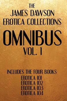 Paperback The James Dawson Erotica Collections Omnibus Vol. 1 Book