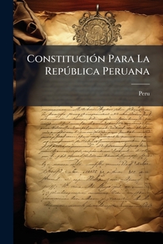 Paperback Constitución Para La República Peruana [Spanish] Book