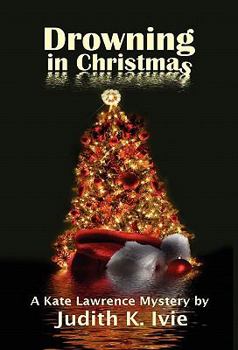 Drowning in Christmas - Book #4 of the Kate Lawrence Mystery