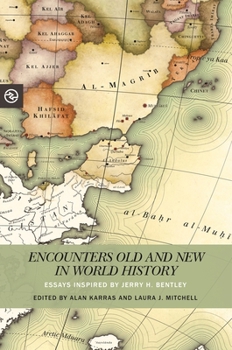 Hardcover Encounters Old and New in World History: Essays Inspired by Jerry H. Bentley Book