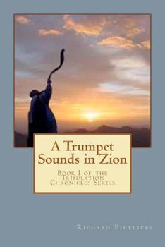 Paperback A Trumpet Sounds in Zion: Book I of the Tribulation Chronicles Series Book