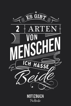 Notizbuch Punktraster: 2 Arten von Menschen Ich hasse Beide • Notizheft gepunktet • Lustiges Notizbuch • 120 Seiten (DIN A5 / 15x22cm) Soft Cover • ... Schreibheft, Tagebuch (German Edition)