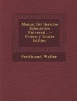 Paperback Manual del Derecho Eclesiastico Universal... - Primary Source Edition [Spanish] Book