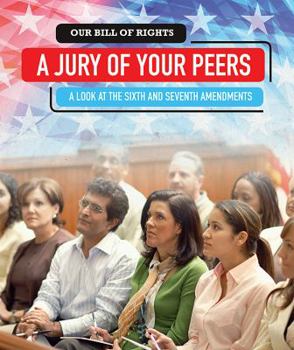 Paperback A Jury of Your Peers: A Look at the Sixth and Seventh Amendments Book