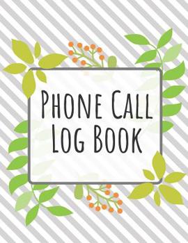 Phone Call Log Book: 100 Pages Voice Mail Telephone Message Tracker Notebook