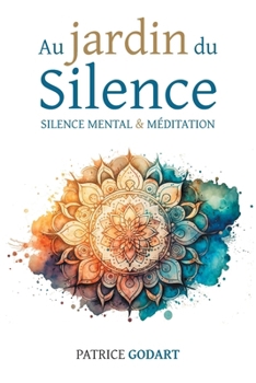Paperback Au jardin du Silence: silence mental et méditation [French] Book